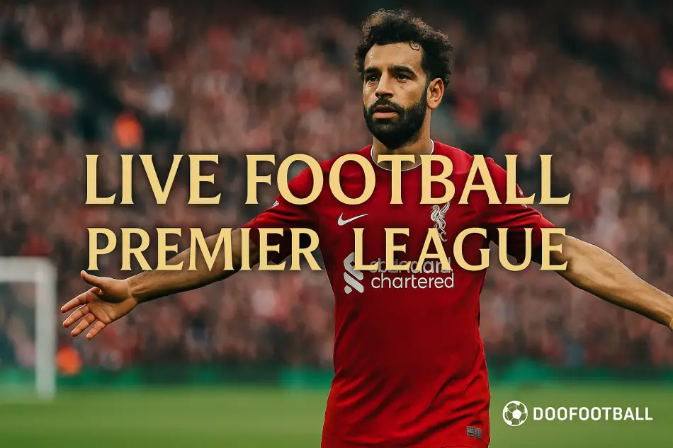 ดูบอลสดพรีเมียร์ลีกอังกฤษ – สดทุกคู่บน Doofootball