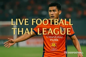 ดูบอลสดไทยลีก – สนับสนุนฟุตบอลไทยบน Doofootball