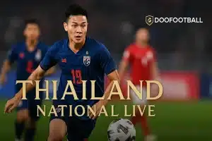 ดูบอลสดทีมชาติไทย – เชียร์ช้างศึกทุกศึกบน DooFootball